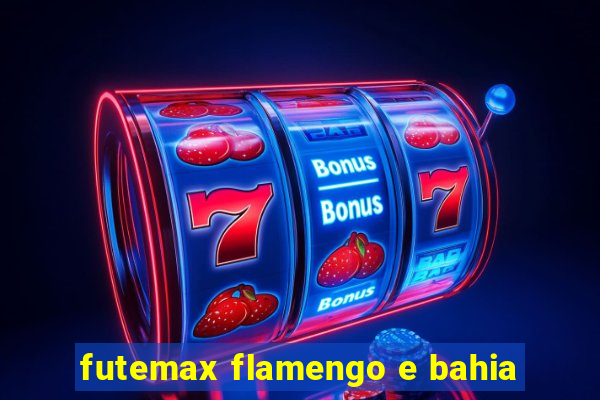 futemax flamengo e bahia